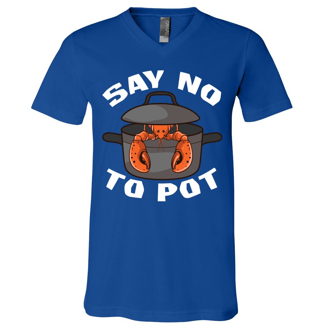 Funny Crawfish Pun Lobster Say No To Pot Cute Lobster Gift V-Neck T-Shirt