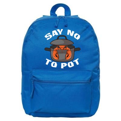 Funny Crawfish Pun Lobster Say No To Pot Cute Lobster Gift 16 in Basic Backpack