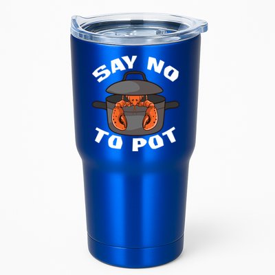 Funny Crawfish Pun Lobster Say No To Pot Cute Lobster Gift Tumbler