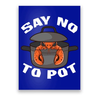 Funny Crawfish Pun Lobster Say No To Pot Cute Lobster Gift Poster