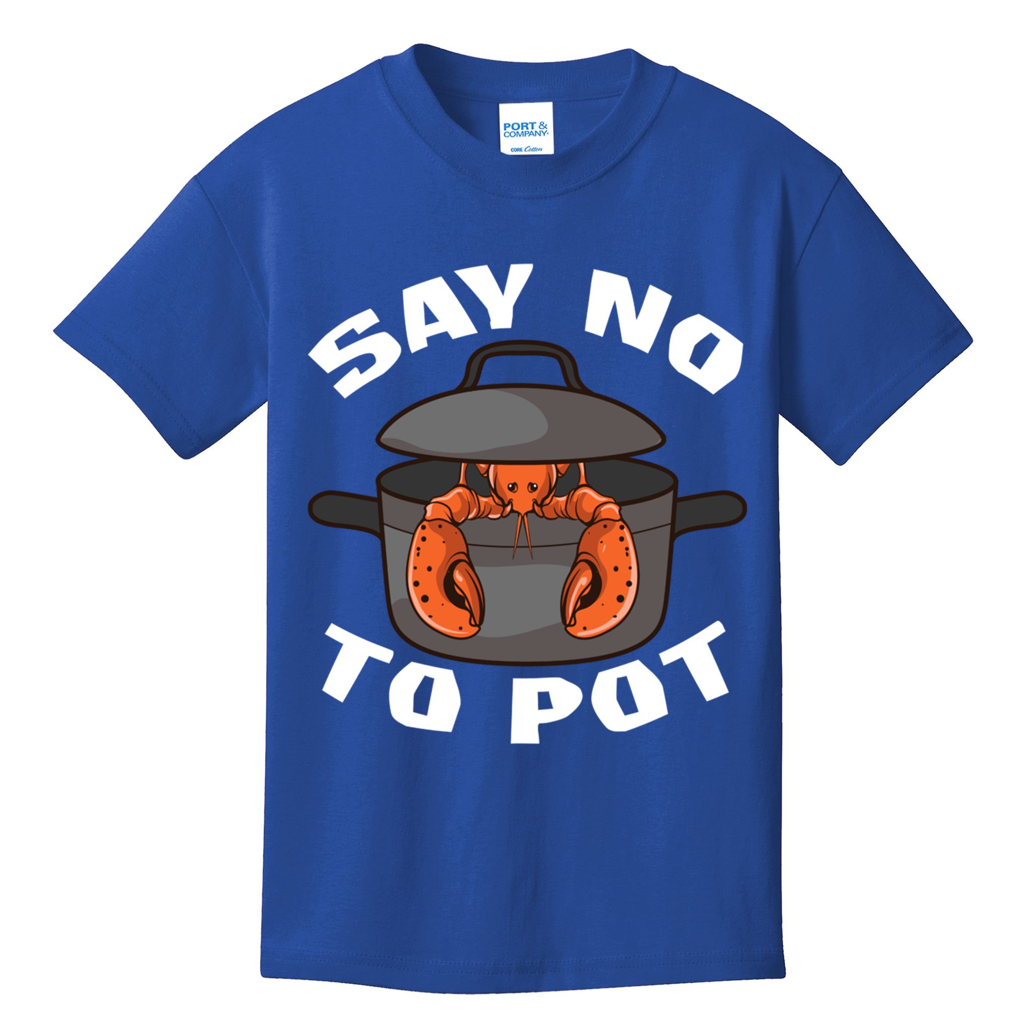 Funny Crawfish Pun Lobster Say No To Pot Cute Lobster Gift Kids T-Shirt