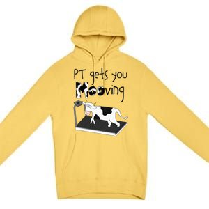 Funny Cow Physical Therapist Pt Therapy Pt Gets You Mooving Premium Pullover Hoodie