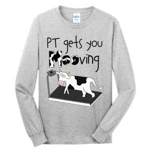 Funny Cow Physical Therapist Pt Therapy Pt Gets You Mooving Tall Long Sleeve T-Shirt