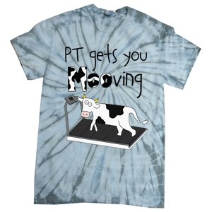 Funny Cow Physical Therapist Pt Therapy Pt Gets You Mooving Tie-Dye T-Shirt