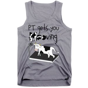 Funny Cow Physical Therapist Pt Therapy Pt Gets You Mooving Tank Top