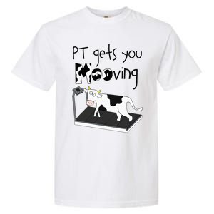 Funny Cow Physical Therapist Pt Therapy Pt Gets You Mooving Garment-Dyed Heavyweight T-Shirt