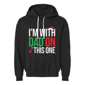 Family Christmas Pajamas Matching IM With Dad On This One Garment-Dyed Fleece Hoodie