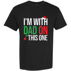 Family Christmas Pajamas Matching IM With Dad On This One Garment-Dyed Heavyweight T-Shirt