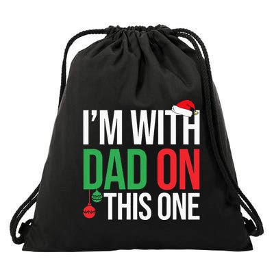 Family Christmas Pajamas Matching IM With Dad On This One Drawstring Bag