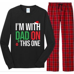 Family Christmas Pajamas Matching IM With Dad On This One Long Sleeve Pajama Set