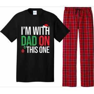 Family Christmas Pajamas Matching IM With Dad On This One Pajama Set