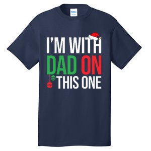 Family Christmas Pajamas Matching IM With Dad On This One Tall T-Shirt