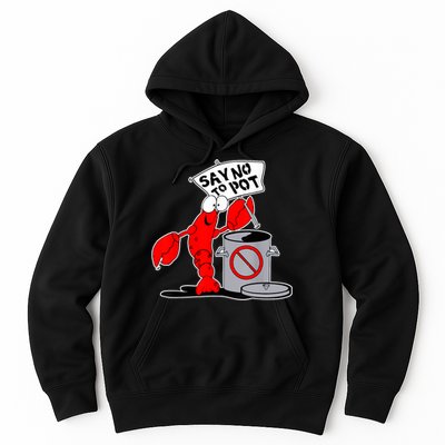 Funny Crawfish Pun Say No To Pot Lobster Festival Crayfish Hoodie