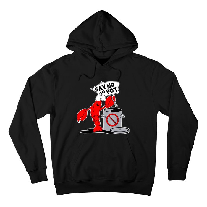 Funny Crawfish Pun Say No To Pot Lobster Festival Crayfish Hoodie