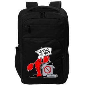 Funny Crawfish Pun Say No To Pot Lobster Festival Crayfish Impact Tech Backpack