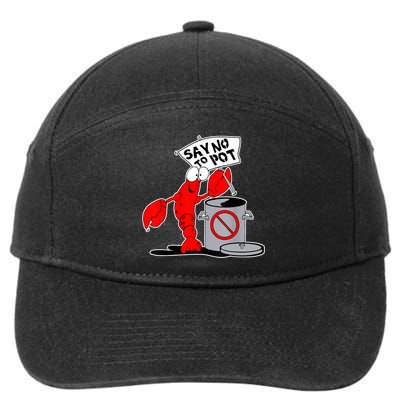 Funny Crawfish Pun Say No To Pot Lobster Festival Crayfish 7-Panel Snapback Hat