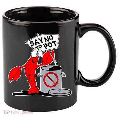 Funny Crawfish Pun Say No To Pot Lobster Festival Crayfish 11oz C Handle Ceramic Mug
