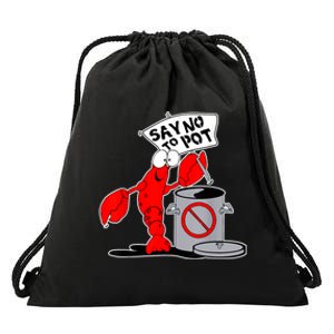 Funny Crawfish Pun Say No To Pot Lobster Festival Crayfish Drawstring Bag