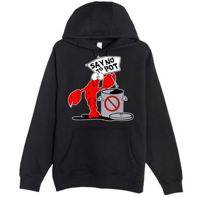 Funny Crawfish Pun Say No To Pot Lobster Festival Crayfish Premium Pullover Hoodie