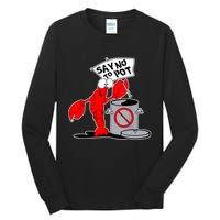 Funny Crawfish Pun Say No To Pot Lobster Festival Crayfish Tall Long Sleeve T-Shirt