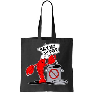 Funny Crawfish Pun Say No To Pot Lobster Festival Crayfish Tote Bag