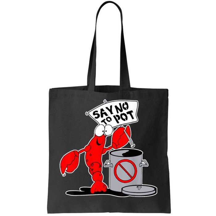 Funny Crawfish Pun Say No To Pot Lobster Festival Crayfish Tote Bag