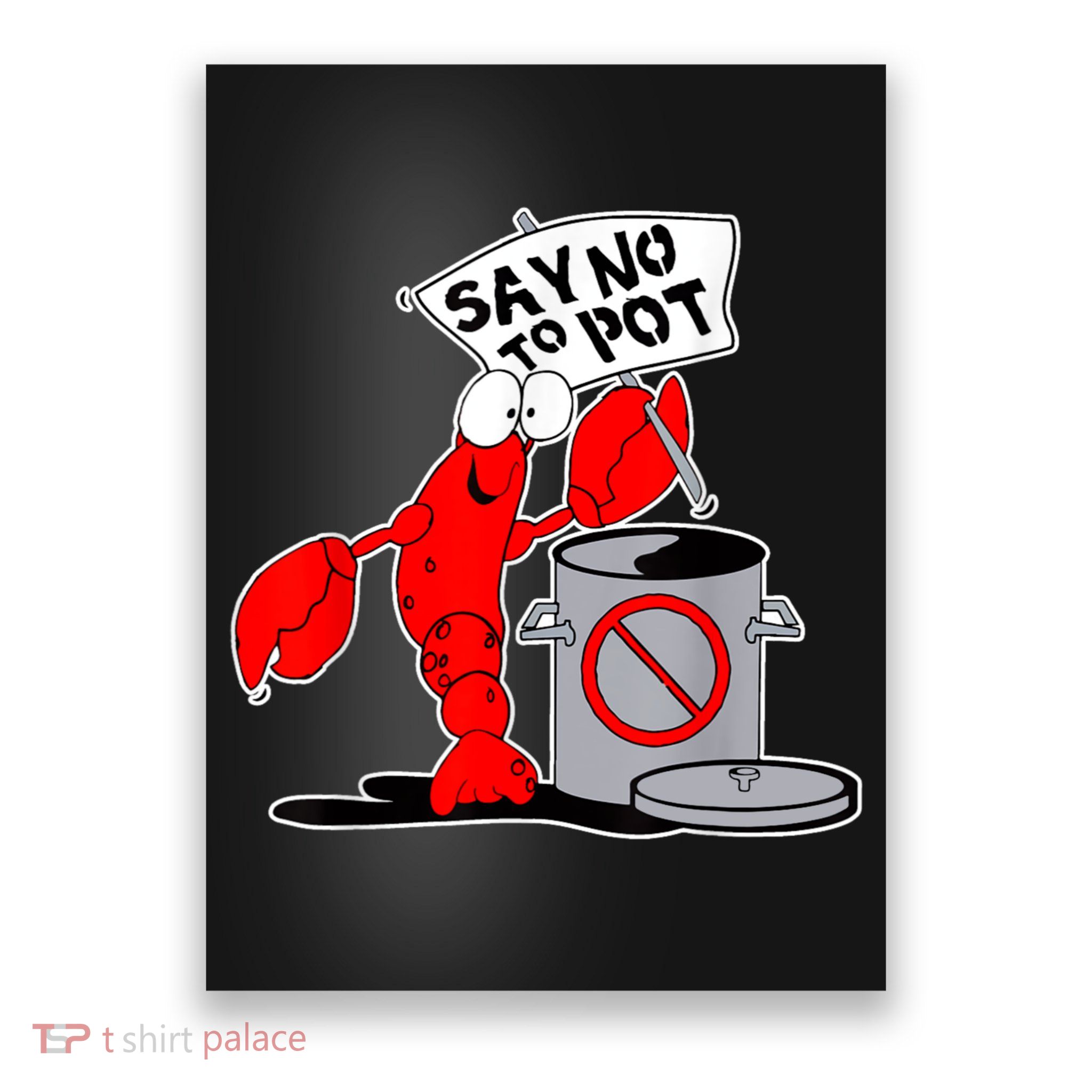 Funny Crawfish Pun Say No To Pot Lobster Festival Crayfish Poster