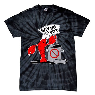 Funny Crawfish Pun Say No To Pot Lobster Festival Crayfish Tie-Dye T-Shirt