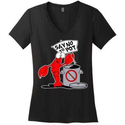 Funny Crawfish Pun Say No To Pot Lobster Festival Crayfish Women's V-Neck T-Shirt