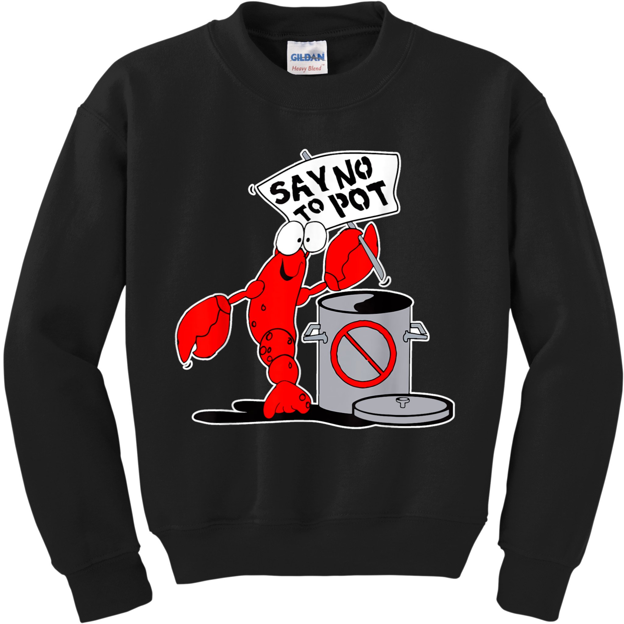 Funny Crawfish Pun Say No To Pot Lobster Festival Crayfish Kids Sweatshirt
