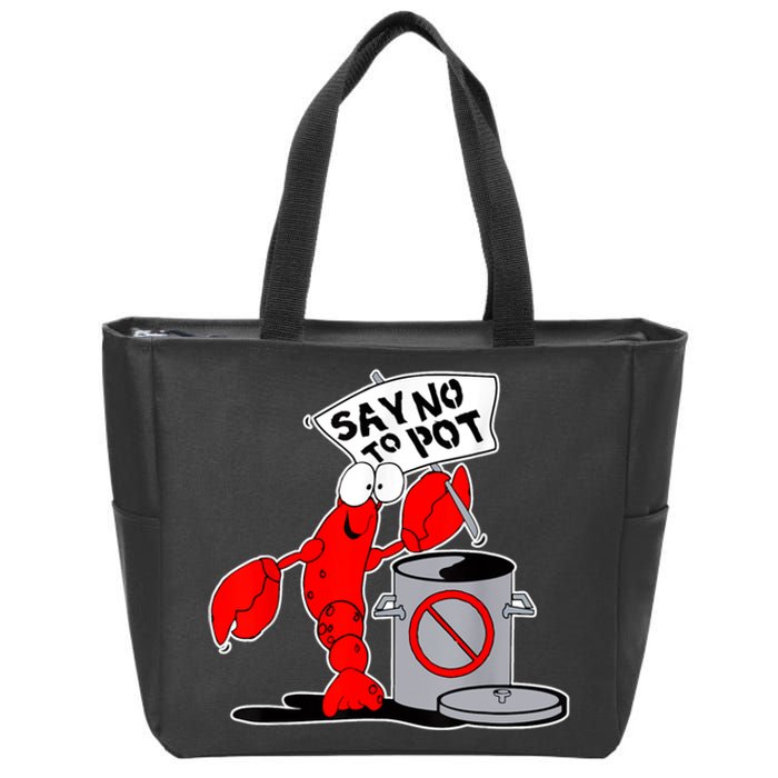 Funny Crawfish Pun Say No To Pot Lobster Festival Crayfish Zip Tote Bag