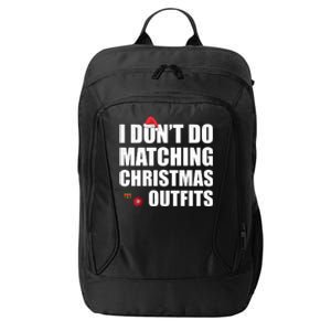 Family Christmas Pajamas I Dont Do Matching Christmas Outfits City Backpack