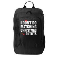 Family Christmas Pajamas I Dont Do Matching Christmas Outfits City Backpack