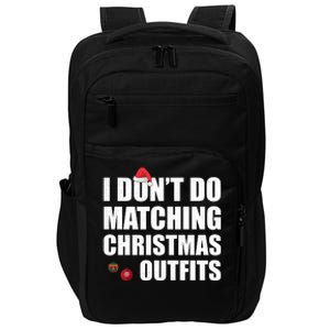 Family Christmas Pajamas I Dont Do Matching Christmas Outfits Impact Tech Backpack