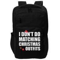 Family Christmas Pajamas I Dont Do Matching Christmas Outfits Impact Tech Backpack