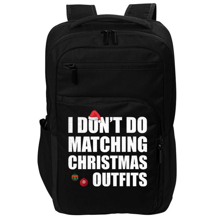 Family Christmas Pajamas I Dont Do Matching Christmas Outfits Impact Tech Backpack