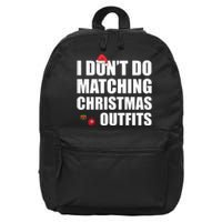 Family Christmas Pajamas I Dont Do Matching Christmas Outfits 16 in Basic Backpack