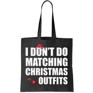 Family Christmas Pajamas I Dont Do Matching Christmas Outfits Tote Bag