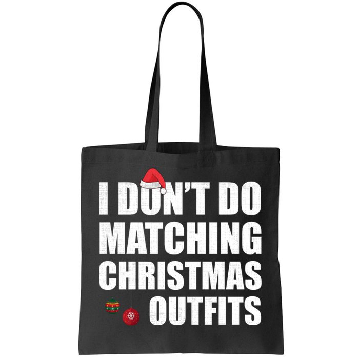 Family Christmas Pajamas I Dont Do Matching Christmas Outfits Tote Bag