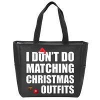 Family Christmas Pajamas I Dont Do Matching Christmas Outfits Zip Tote Bag