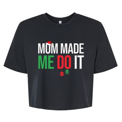 Family Christmas Pajamas Matching Mom Made Me Do It Bella+Canvas Jersey Crop Tee