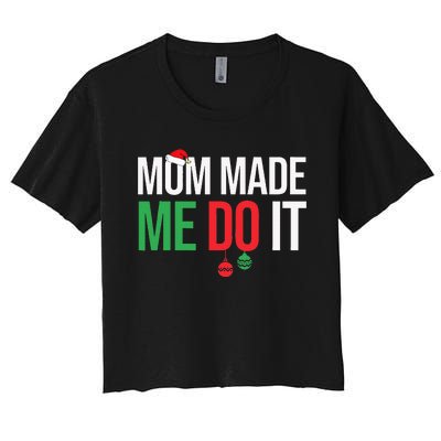 Family Christmas Pajamas Matching Mom Made Me Do It Women's Crop Top Tee