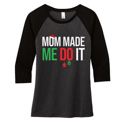 Family Christmas Pajamas Matching Mom Made Me Do It Women's Tri-Blend 3/4-Sleeve Raglan Shirt