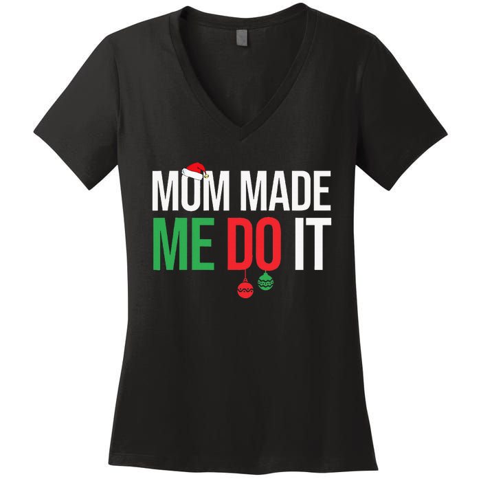 Family Christmas Pajamas Matching Mom Made Me Do It Women's V-Neck T-Shirt