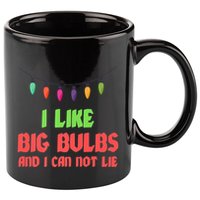 Funny Christmas Pun I Like Big Bulbs And I Can Not Lie Great Gift 11oz C Handle Ceramic Mug