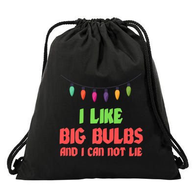 Funny Christmas Pun I Like Big Bulbs And I Can Not Lie Great Gift Drawstring Bag