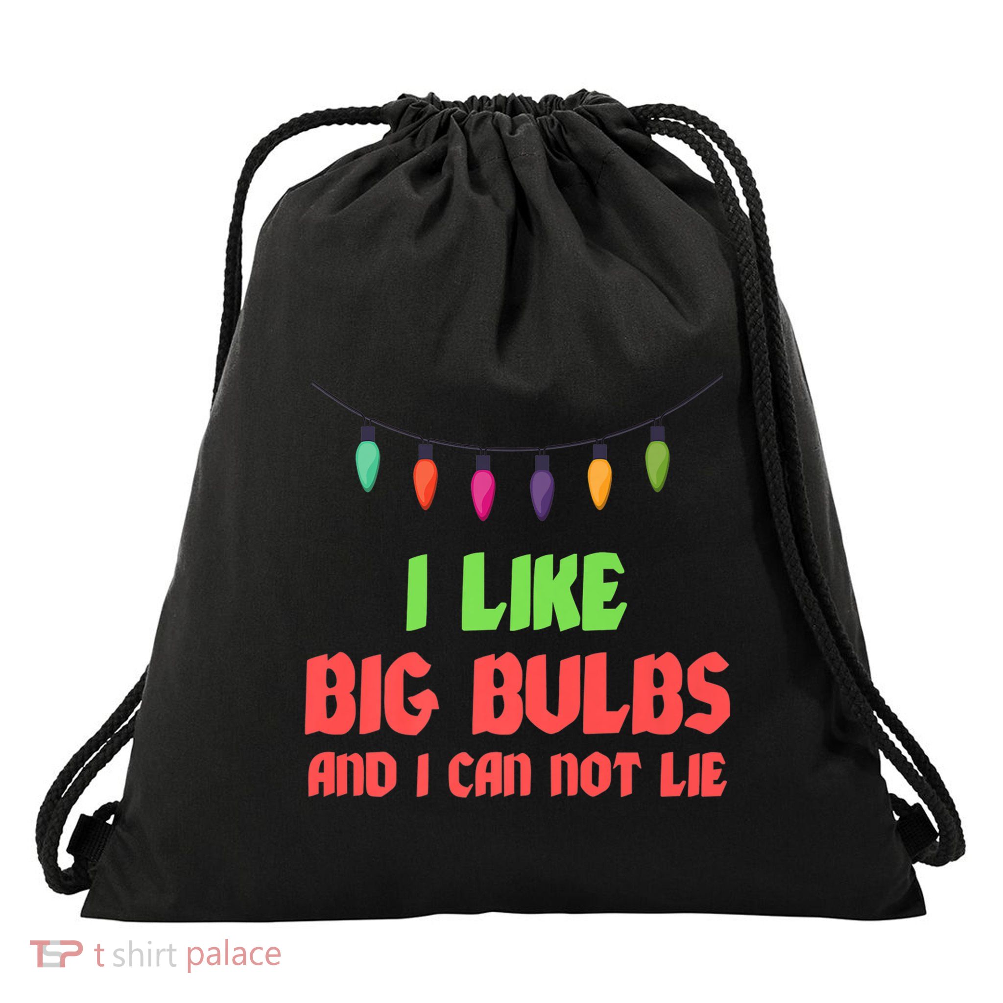 Funny Christmas Pun I Like Big Bulbs And I Can Not Lie Great Gift Drawstring Bag