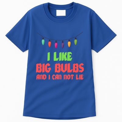 Funny Christmas Pun I Like Big Bulbs And I Can Not Lie Great Gift Tall T-Shirt
