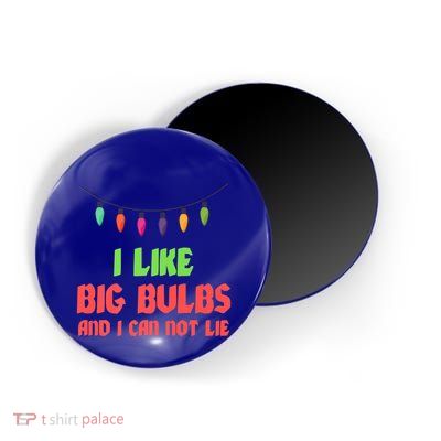 Funny Christmas Pun I Like Big Bulbs And I Can Not Lie Great Gift Magnet