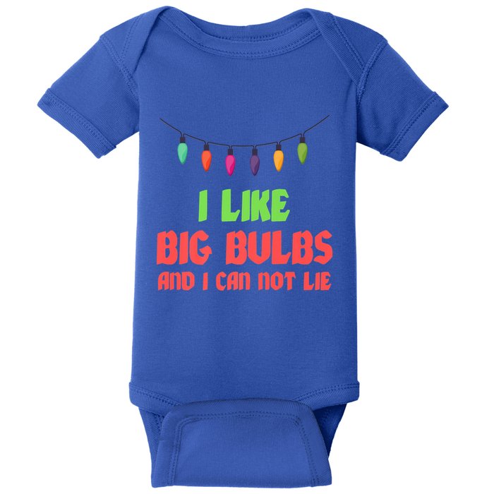 Funny Christmas Pun I Like Big Bulbs And I Can Not Lie Great Gift Baby Bodysuit